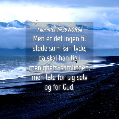 Picture 04 - 1 Korinter 14:28 NORSK - Men er det ingen til stede som kan tyde, da skal - Bible Verse Picture