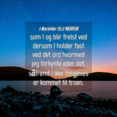Picture 04 - 1 Korinter 15:2 NORSK - som I og blir frelst ved dersom I holder fast ved - Bible Verse Picture