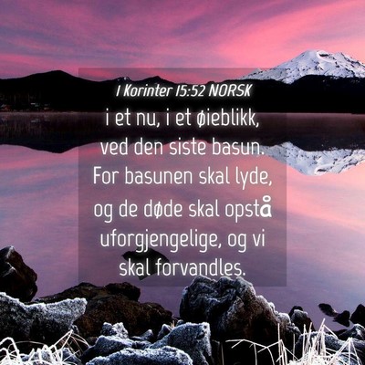 Picture 04 - 1 Korinter 15:52 NORSK - i et nu, i et øieblikk, ved den siste basun. For - Bible Verse Picture