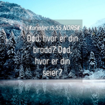 Picture 04 - 1 Korinter 15:55 NORSK - Død, hvor er din brodd? Død, hvor er din - Bible Verse Picture
