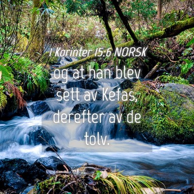 Picture 04 - 1 Korinter 15:6 NORSK - og at han blev sett av Kefas, derefter av de - Bible Verse Picture
