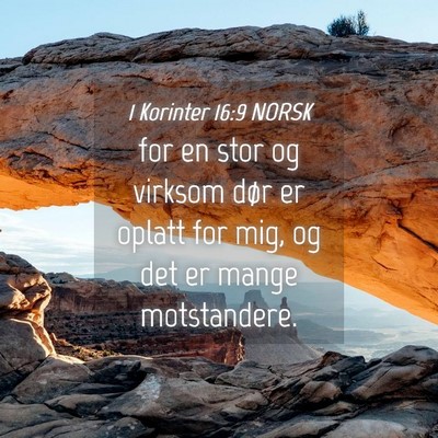 Picture 04 - 1 Korinter 16:9 NORSK - for en stor og virksom dør er oplatt for mig, og - Bible Verse Picture