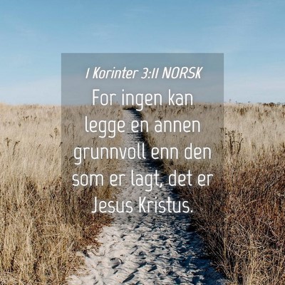 Picture 04 - 1 Korinter 3:11 NORSK - For ingen kan legge en annen grunnvoll enn den - Bible Verse Picture
