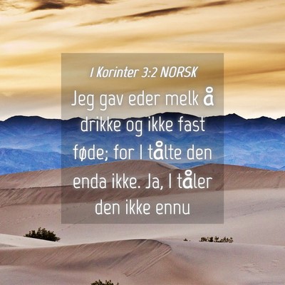 Picture 04 - 1 Korinter 3:2 NORSK - Jeg gav eder melk å drikke og ikke fast føde; - Bible Verse Picture