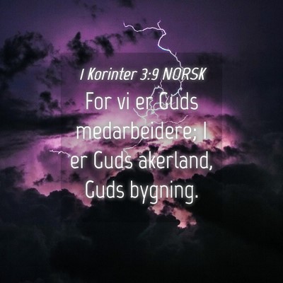 Picture 04 - 1 Korinter 3:9 NORSK - For vi er Guds medarbeidere; I er Guds akerland, - Bible Verse Picture