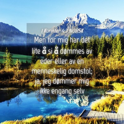 Picture 04 - 1 Korinter 4:3 NORSK - Men for mig har det lite å si å dømmes av eder - Bible Verse Picture