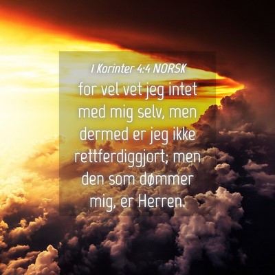 Picture 04 - 1 Korinter 4:4 NORSK - for vel vet jeg intet med mig selv, men dermed er - Bible Verse Picture