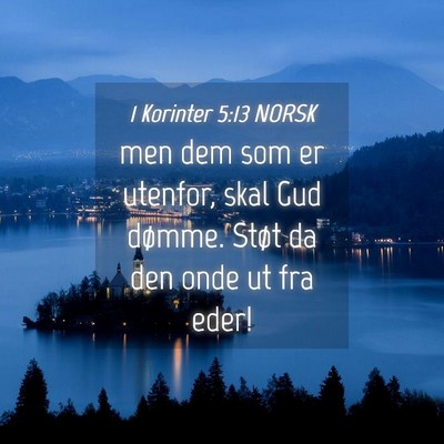 Picture 04 - 1 Korinter 5:13 NORSK - men dem som er utenfor, skal Gud dømme. Støt da - Bible Verse Picture