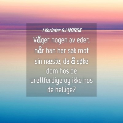 Picture 04 - 1 Korinter 6:1 NORSK - Våger nogen av eder, når han har sak mot sin - Bible Verse Picture