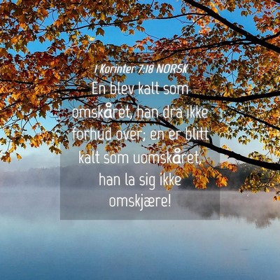 Picture 04 - 1 Korinter 7:18 NORSK - En blev kalt som omskåret, han dra ikke forhud - Bible Verse Picture