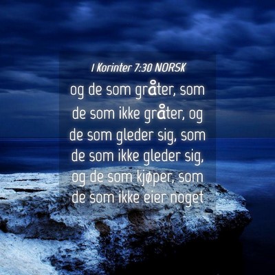 Picture 04 - 1 Korinter 7:30 NORSK - og de som gråter, som de som ikke gråter, og de - Bible Verse Picture