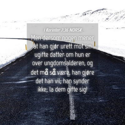 Picture 04 - 1 Korinter 7:36 NORSK - Men dersom nogen mener at han gjør urett mot sin - Bible Verse Picture