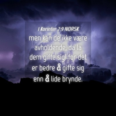 Picture 04 - 1 Korinter 7:9 NORSK - men kan de ikke være avholdende, da la dem gifte - Bible Verse Picture
