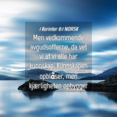 Picture 04 - 1 Korinter 8:1 NORSK - Men vedkommende avgudsofferne, da vet vi at vi - Bible Verse Picture