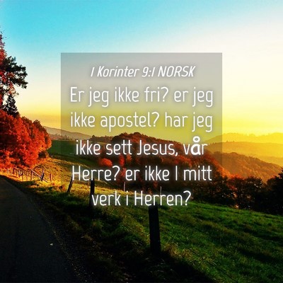 Picture 04 - 1 Korinter 9:1 NORSK - Er jeg ikke fri? er jeg ikke apostel? har jeg - Bible Verse Picture