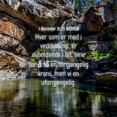 Picture 04 - 1 Korinter 9:25 NORSK - Hver som er med i veddekamp, er avholdende i alt, - Bible Verse Picture