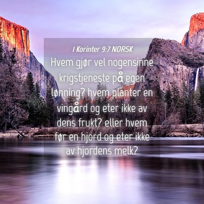 Picture 04 - 1 Korinter 9:7 NORSK - Hvem gjør vel nogensinne krigstjeneste på egen - Bible Verse Picture