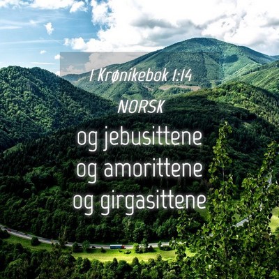 Picture 04 - 1 Krønikebok 1:14 NORSK - og jebusittene og amorittene og - Bible Verse Picture