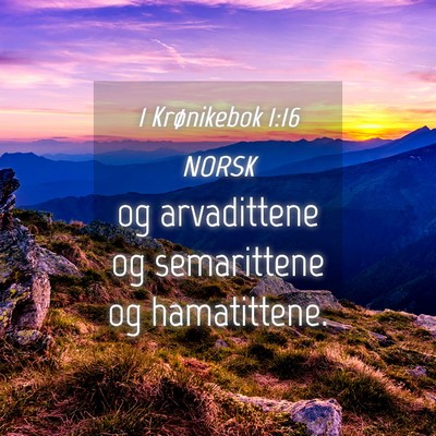 Picture 04 - 1 Krønikebok 1:16 NORSK - og arvadittene og semarittene og - Bible Verse Picture