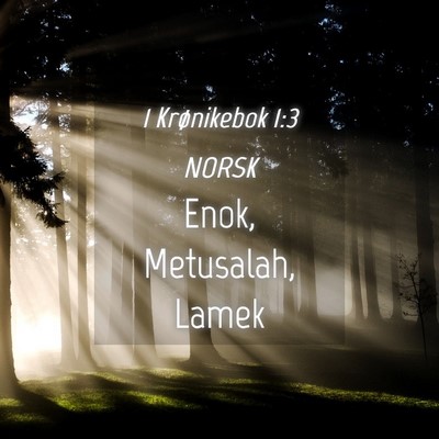 Picture 04 - 1 Krønikebok 1:3 NORSK - Enok, Metusalah, - Bible Verse Picture