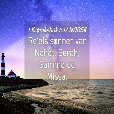 Picture 04 - 1 Krønikebok 1:37 NORSK - Re'els sønner var Nahat, Serah, Samma og - Bible Verse Picture
