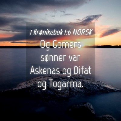 Picture 04 - 1 Krønikebok 1:6 NORSK - Og Gomers sønner var Askenas og Difat og - Bible Verse Picture