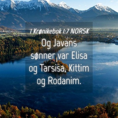 Picture 04 - 1 Krønikebok 1:7 NORSK - Og Javans sønner var Elisa og Tarsisa, Kittim og - Bible Verse Picture