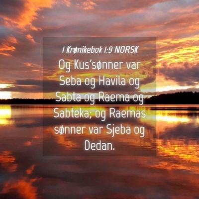 Picture 04 - 1 Krønikebok 1:9 NORSK - Og Kus'sønner var Seba og Havila og Sabta og - Bible Verse Picture