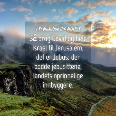 Picture 04 - 1 Krønikebok 11:4 NORSK - Så drog David og hele Israel til Jerusalem, det - Bible Verse Picture
