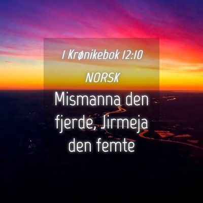 Picture 04 - 1 Krønikebok 12:10 NORSK - Mismanna den fjerde, Jirmeja den - Bible Verse Picture