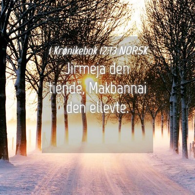 Picture 04 - 1 Krønikebok 12:13 NORSK - Jirmeja den tiende, Makbannai den - Bible Verse Picture