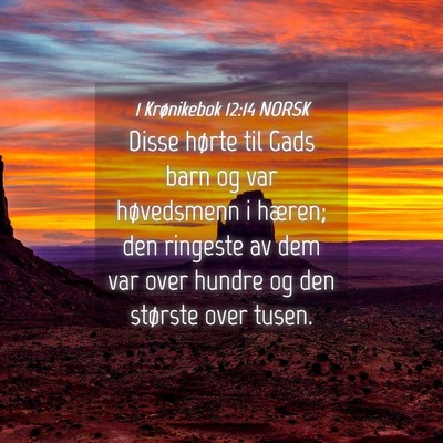 Picture 04 - 1 Krønikebok 12:14 NORSK - Disse hørte til Gads barn og var høvedsmenn i - Bible Verse Picture