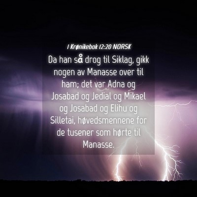 Picture 04 - 1 Krønikebok 12:20 NORSK - Da han så drog til Siklag, gikk nogen av Manasse - Bible Verse Picture