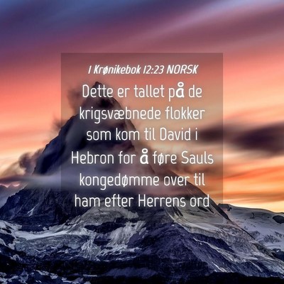 Picture 04 - 1 Krønikebok 12:23 NORSK - Dette er tallet på de krigsvæbnede flokker som - Bible Verse Picture