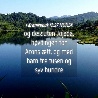 Picture 04 - 1 Krønikebok 12:27 NORSK - og dessuten Jojada, høvdingen for Arons ætt, og - Bible Verse Picture
