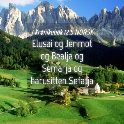 Picture 04 - 1 Krønikebok 12:5 NORSK - Elusai og Jerimot og Bealja og Semarja og - Bible Verse Picture