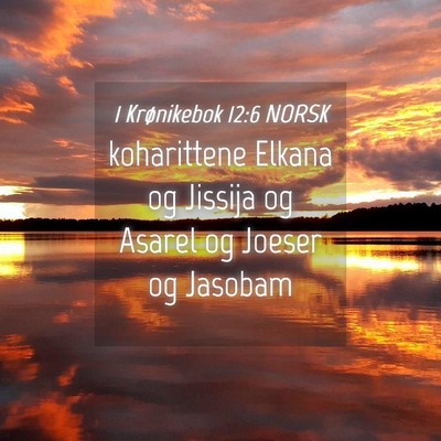 Picture 04 - 1 Krønikebok 12:6 NORSK - koharittene Elkana og Jissija og Asarel og Joeser - Bible Verse Picture