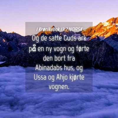 Picture 04 - 1 Krønikebok 13:7 NORSK - Og de satte Guds ark på en ny vogn og førte den - Bible Verse Picture
