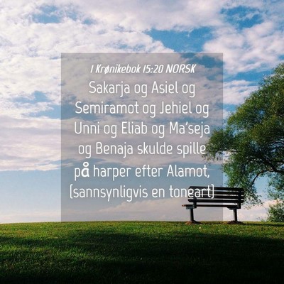 Picture 04 - 1 Krønikebok 15:20 NORSK - Sakarja og Asiel og Semiramot og Jehiel og Unni - Bible Verse Picture