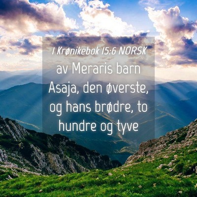 Picture 04 - 1 Krønikebok 15:6 NORSK - av Meraris barn Asaja, den øverste, og hans - Bible Verse Picture