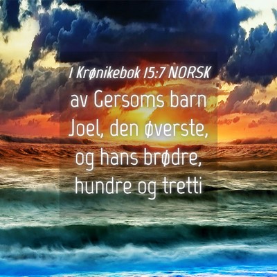 Picture 04 - 1 Krønikebok 15:7 NORSK - av Gersoms barn Joel, den øverste, og hans - Bible Verse Picture