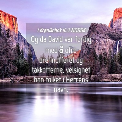 Picture 04 - 1 Krønikebok 16:2 NORSK - Og da David var ferdig med å ofre brennofferet - Bible Verse Picture