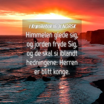 Picture 04 - 1 Krønikebok 16:31 NORSK - Himmelen glede sig, og jorden fryde Sig, og de - Bible Verse Picture
