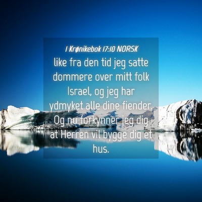 Picture 04 - 1 Krønikebok 17:10 NORSK - like fra den tid jeg satte dommere over mitt folk - Bible Verse Picture