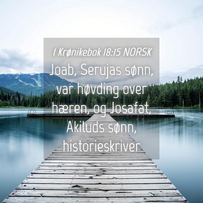 Picture 04 - 1 Krønikebok 18:15 NORSK - Joab, Serujas sønn, var høvding over hæren, og - Bible Verse Picture