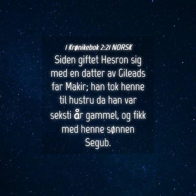 Picture 04 - 1 Krønikebok 2:21 NORSK - Siden giftet Hesron sig med en datter av Gileads - Bible Verse Picture
