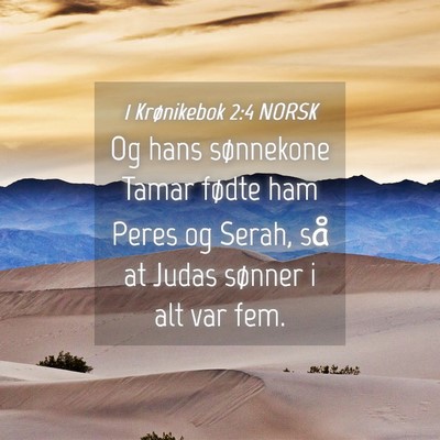 Picture 04 - 1 Krønikebok 2:4 NORSK - Og hans sønnekone Tamar fødte ham Peres og - Bible Verse Picture