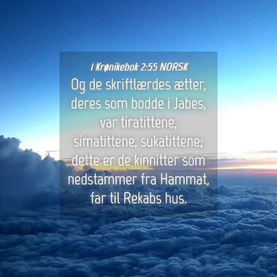 Picture 04 - 1 Krønikebok 2:55 NORSK - Og de skriftlærdes ætter, deres som bodde i - Bible Verse Picture