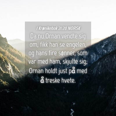 Picture 04 - 1 Krønikebok 21:20 NORSK - Da nu Ornan vendte sig om, fikk han se engelen, - Bible Verse Picture
