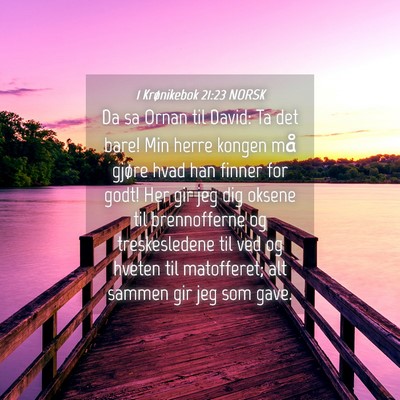 Picture 04 - 1 Krønikebok 21:23 NORSK - Da sa Ornan til David: Ta det bare! Min herre - Bible Verse Picture